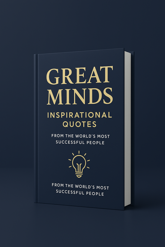 Great Minds – Inspirational Quotes